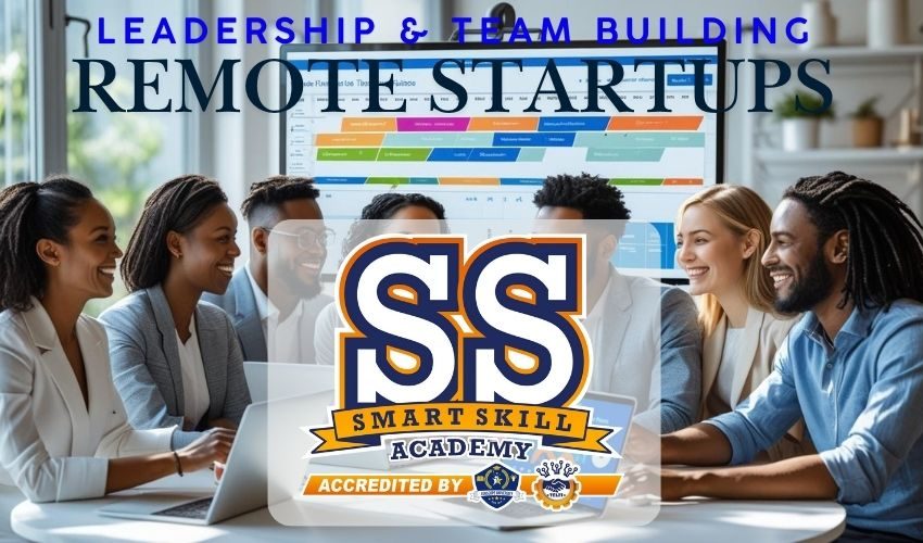 Leadership & Team Building in Remote Startups (1)
