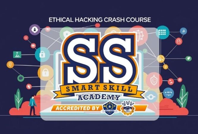 SMART SKILL ACADEMY - CHENNAI - Ethical Hacking Crash Course