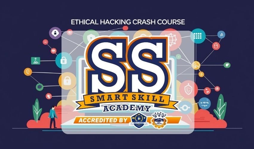 SMART SKILL ACADEMY - CHENNAI - Ethical Hacking Crash Course