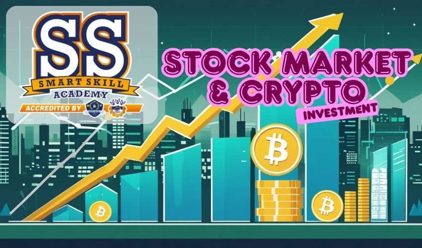SMART SKILL ACADEMY - CHENNAI - Stock Market & Crypto Investment