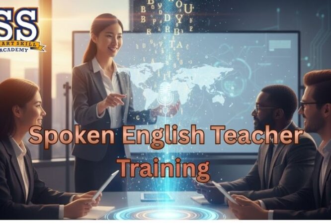SS Academy Spoken English Teacher Training course